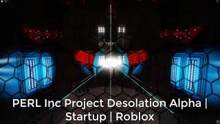 PERL Inc Project Desolation (Alpha) | Startup | Roblox