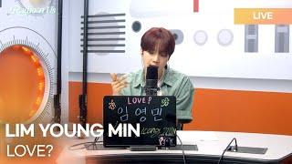 LIM YOUNG MIN (임영민) - LOVE? | K-Pop Live Session | Radio’n Us