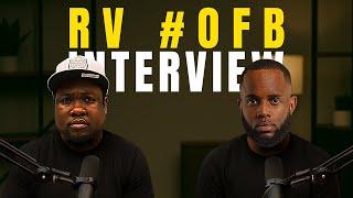 RV Interview: Unfiltered Talk on OFB, Beef & Real Life 