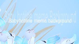 Baby hotline meme BACKGROUND