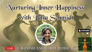 111: Nurturing Inner Happiness w Julia Schmidt