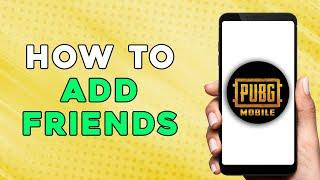 HOW TO ADD FRIENDS IN PUBG MOBILE | PUBG MOBILE APP ADD FRIENDS (EASIEST WAY)