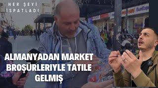 ALMANYADAN ADAM RÖPORTAJA MARKET BROŞÜRLERİ İLE GELMİŞ - AMA HEMEN HEMEN HER ANLATTIĞI DOĞRU