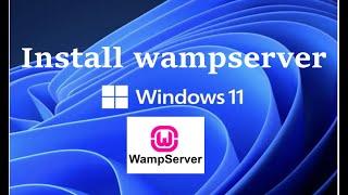 How to Install Wamp Server on Windows 11