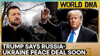 Trump Says Russia-Ukraine Peace Deal Soon, Talks Ongoing With Zelensky For Minerals Deal | World DNA