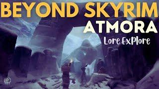 Beyond Skyrim: Atmora - Lore Discussion |  March 2024