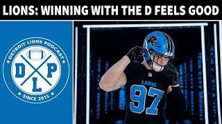 Detroit Lions: Winning With The D Feels Good - Detroit Lions Podcast