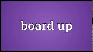 Board up Meaning | Wordogram