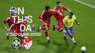 ON THIS DAY (3RD JUNE 2002) - BRAZIL 2 1 TURKEY [AT MUNSU CUP STADIUM]