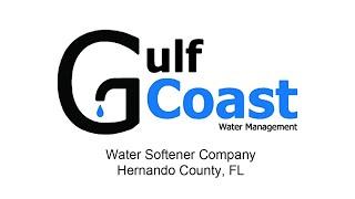 Water Softener Company Hernando County, FL - Gulf Coast Water Management