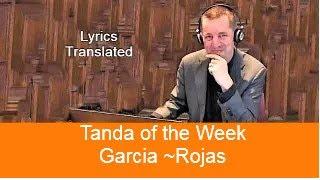 Tanda Garcia - Rojas, with the tango lyrics translated and a short tutorial!