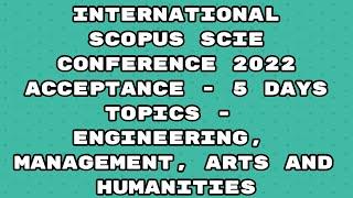 International Conference 2022 / Scopus indexed conference / scie / 5 days acceptance