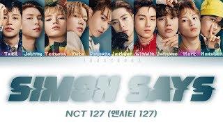 NCT 127 (엔시티 127)- Simon Says [Han|Rom|Eng|가사 Color Coded Lyrics]