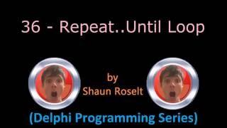 Delphi Programming Series: 36 - Repeat..Until Loop