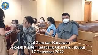 Natal Guru dan Karyawan Sekolah Kristen Ketapang Jakarta dan Cibubur | 17 Desember 2022