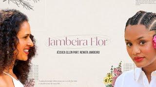 Jéssica Ellen - Jambeira Flor (part. Renata Jambeiro)