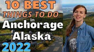 10 BEST THINGS TO DO IN ANCHORAGE, ALASKA - Travel Guide