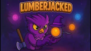 Fairies Freed, Drone UNLEASHED! - LUMBERJACKED