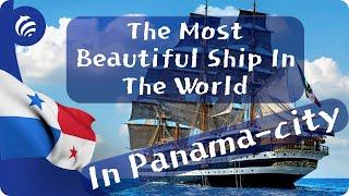 Amerigo Vespucci: The Legendary Sailing Ship in Panama! | History and Impressions