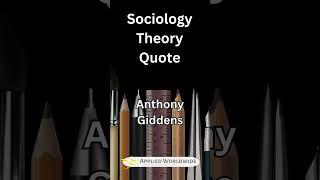Anthony Giddens Quote - Sociology Quotes