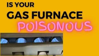 Poison Carbon Monoxide coming from your Furnace