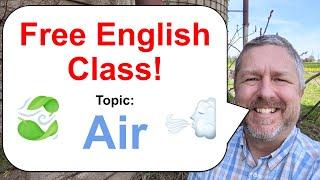 Let's Learn English! Topic: Air  Free English Class