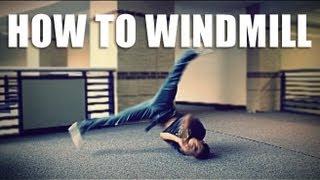 HOW TO BREAKDANCE: Windmill Tutorial | Clockwise