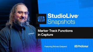 Marker Track Functions in PreSonus Capture | StudioLive Snapshots | PreSonus