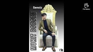 Muhit Boboev- Sensiz New 2020