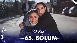 O Kız | 65. Bölüm (HD)