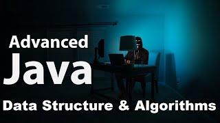 Data Structures and Algorithms - Advanced Java Programming Tutorial