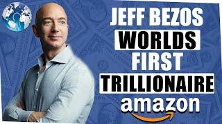 Jeff Bezos Worlds First Trillionaire in History