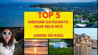 Best & Cheap 5 Weekend Getaways from Delhi under 100 Km,5 weekend getaways from Delhi under 2 hours