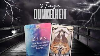 3 Tage Dunkelheit