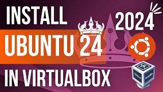 How to install Ubuntu 24.04 LTS in VirtualBox 2024