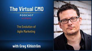 The Evolution of Agile Marketing with Greg Kihlström