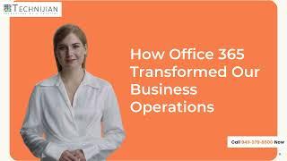 How Office 365 Transformed Our Business Operations | Technijian