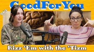 Rizz 'Em with the 'Tizm | Good For You Podcast with Whitney Cummings | EP 263