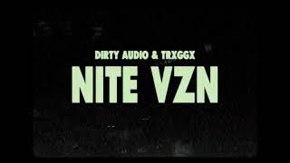 Dirty Audio & TRXGGX - NITE VZN