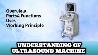 UNDERSTANDING OF ULTRASOUND MACHINE: PARTS AND FUNCTIONS EXPLAINED #ultrasound #unltrasoundprobes