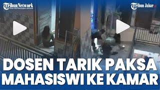 VIRAL TEREKAM CCTV, DETIK-DETIK DOSEN DI BALI TARIK PAKSA MAHASISWI KE KAMAR, DIDUGA COBA RUDAPAKSA