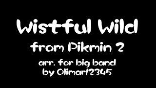 Wistful Wild (Pikmin 2) for Big Band [Recorded Live] Score