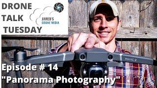 Drone Talk Tuesday Ep#14 " Panorama Photography"