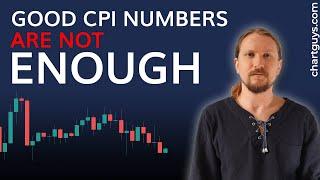 Good CPI Numbers ARE NOT Enough
