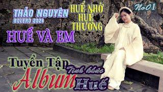 Album Thảo Nguyên - Tình Khúc Huế No1- Thảo Nguyên Bolero | Giọng Ca trầm buồn xứ Huế - Nghe Là Thấm