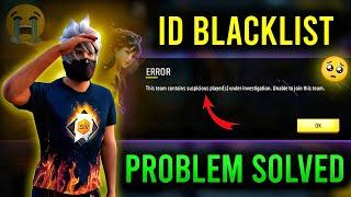 Free Fire ID Blacklist Problem Solve  This Team Contains Suspicious Players Problem