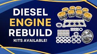 Diesel Engine Rebuild Kits Available!