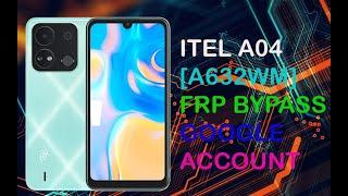 ITEL A04 [A632WM] FRP BYPASS Google Account Remove This|Method Work 100%