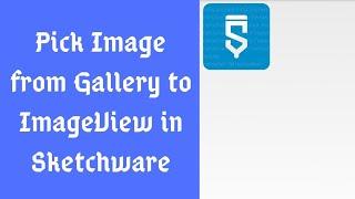 Pick Image from gallery to ImageView in Sketchware