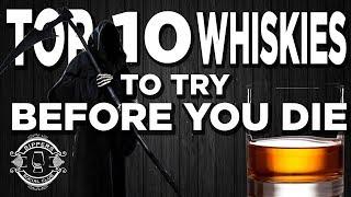 TOP 10 WHISKIES TO TRY BEFORE YOU DIE